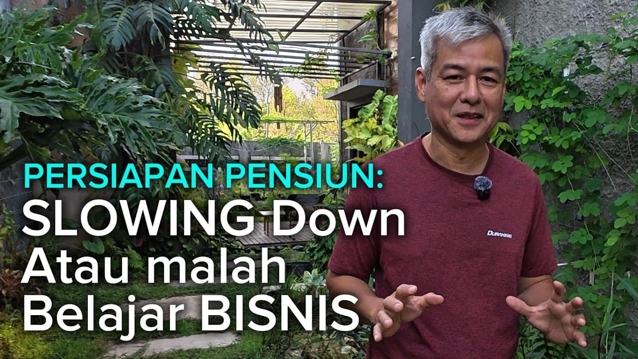 Thumbnail video Persiapan Pensiun Dengan Belajar Bisnis Atau Slowing Down